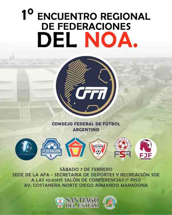 Santiago del Estero será sede del Primer Encuentro Regional de Federaciones del NOA